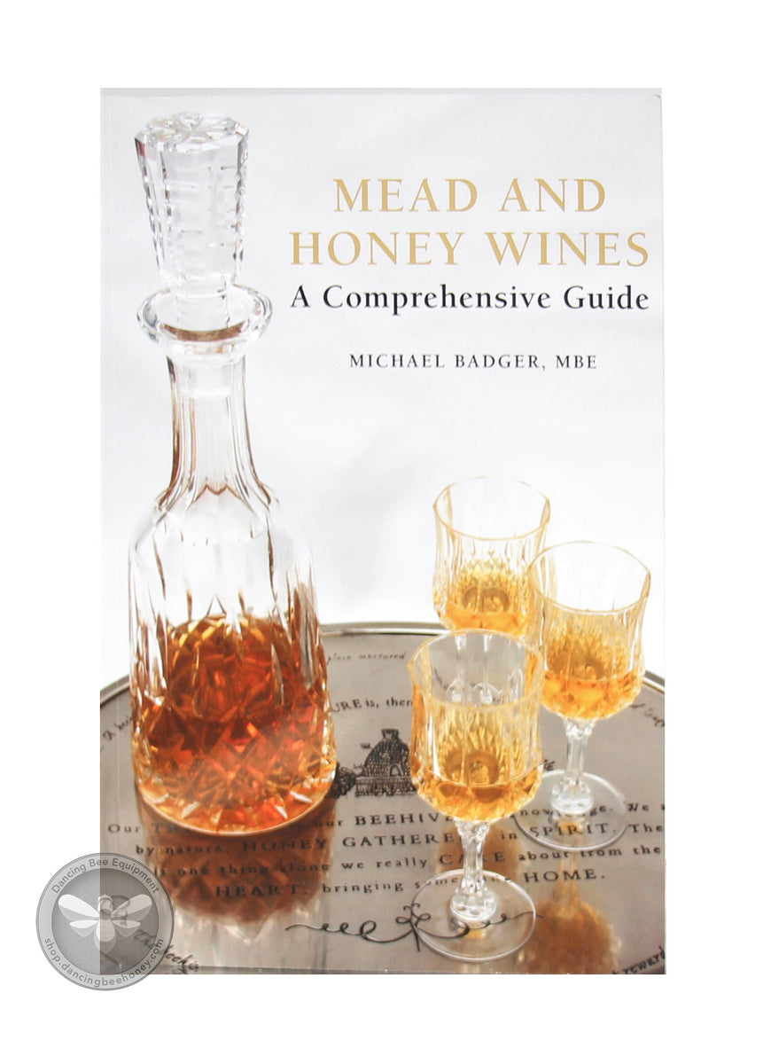 Mead and Honey Wines Michael Badger MBE Dancing Bee Equipment